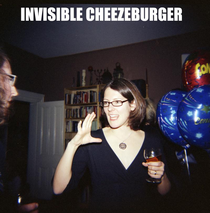 INVISIBLE CHEEZEBURGER